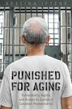 portada Punished for Aging: Vulnerability, Rights, and Access to Justice in Canadian Penitentiaries (en Inglés)