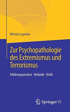portada Zur Psychopathologie des Extremismus und Terrorismus: Erklärungsansätze? Befunde? Kritik (en Alemán)
