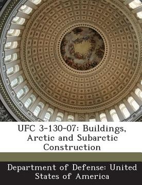 portada Ufc 3-130-07: Buildings, Arctic and Subarctic Construction (en Inglés)
