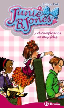 portada Junie b. Jones y el Cumpleaños no muy Feliz (Castellano - a Partir de 6 Años - Personajes y Series - Junie b. Jones)
