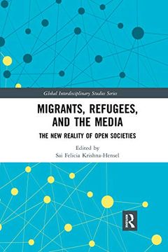 portada Migrants, Refugees, and the Media: The new Reality of Open Societies (Global Interdisciplinary Studies Series) (en Inglés)