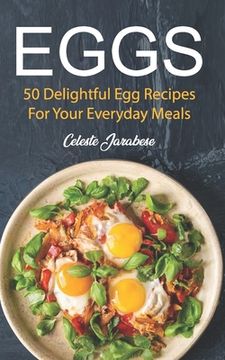 portada Eggs: 50 Delightful Egg Recipes (en Inglés)