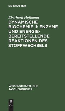 portada Dynamische Biochemie II: Enzyme und energiebereitstellende Reaktionen des Stoffwechsels (in German)