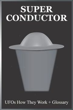 portada Super Conductor: UFOs How They Work (en Inglés)