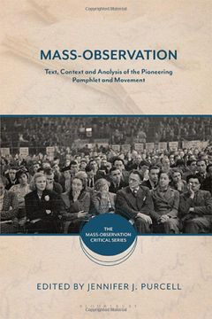 portada Mass-Observation: Text, Context and Analysis of the Pioneering Pamphlet and Movement (The Mass-Observation Critical Series) (in English)