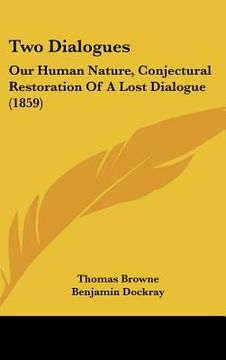 portada two dialogues: our human nature, conjectural restoration of a lost dialogue (1859)