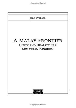 portada A Malay Frontier: Unity and Duality in a Sumatran Kingdom (Studies on Southeast Asia) (en Inglés)