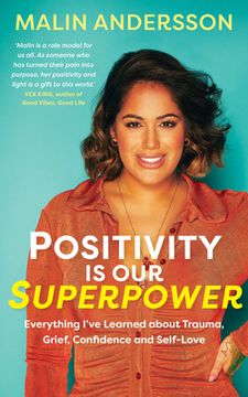portada Positivity Is Our Superpower: Everything I've Learned about Trauma, Grief, Confidence and Self-Love (in English)