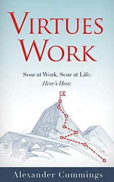 portada Virtues Work: Soar at Work. Soar at Life. Here's How. (en Inglés)