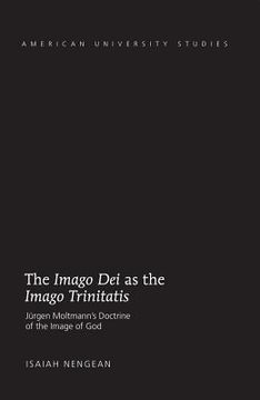 portada The Imago Dei as the Imago Trinitatis: Juergen Moltmann's Doctrine of the Image of God (en Inglés)