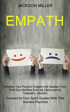 portada Empath: Develop Your Psychic Empath and Awaken Your Third eye Abilities Such as Clairvoyance, Telepathy, Intuition (Connect to Your Spirit Guides With This Secrets Psychics) (en Inglés)