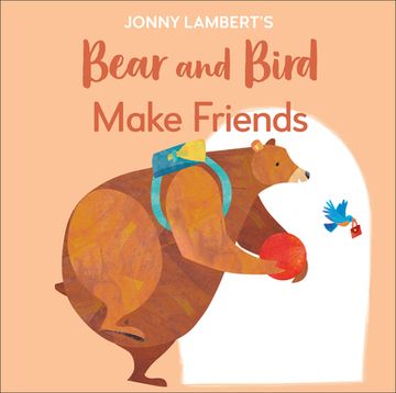 portada Jonny Lambert'S Bear and Bird: Make Friends: Even Bears get Nervous Before Starting School (The Bear and the Bird) (en Inglés)