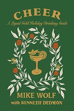 portada Cheer: A Liquid Gold Holiday Drinking Guide: A Liquid Gold Holiday Drinking Guide: (en Inglés)