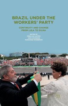 portada Brazil Under the Workers' Party: Continuity and Change from Lula to Dilma (en Inglés)