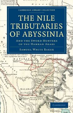 portada The Nile Tributaries of Abyssinia (Cambridge Library Collection - African Studies) (en Inglés)