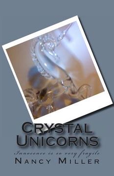 portada Crystal Unicorns: Innocence Is So Very Fragile (en Inglés)