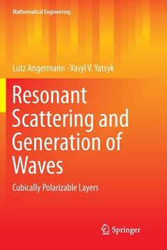 portada Resonant Scattering and Generation of Waves: Cubically Polarizable Layers (in English)