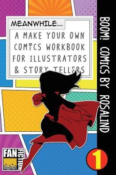portada Boom! Comics by Rosalyn: A What Happens Next Comic Book for Budding Illustrators and Story Tellers (en Inglés)