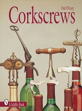 portada corkscrews: 1000 patented ways to open a bottle