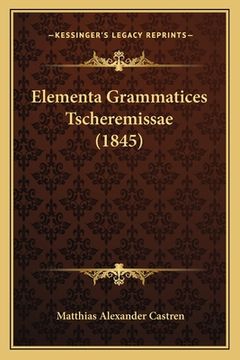 portada Elementa Grammatices Tscheremissae (1845) (en Latin)