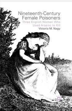 portada Nineteenth-Century Female Poisoners: Three English Women Who Used Arsenic to Kill (in English)