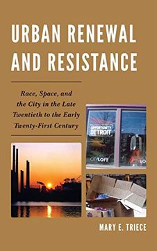 portada Urban Renewal and Resistance: Race, Space, and the City in the Late Twentieth to the Early Twenty-First Century (en Inglés)