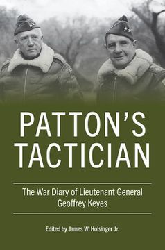 portada Patton's Tactician: The war Diary of Lieutenant General Geoffrey Keyes (American Warrior Series) (en Inglés)