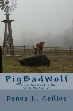 portada Pigbadwolf: Whatever Happened to That Little Pig Family? (en Inglés)