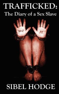 portada trafficked: the diary of a sex slave (en Inglés)