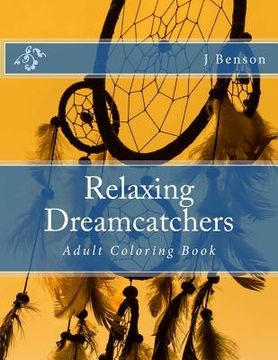 portada Relaxing Dreamcatchers: Adult Coloring Book (in English)