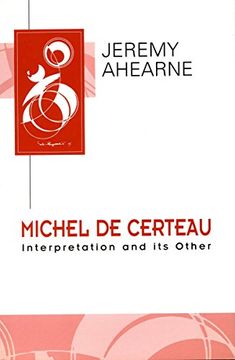 portada Michel de Certeau: Interpretation and its Other (Key Contemporary Thinkers) (in English)