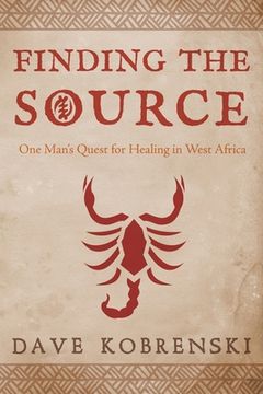 portada Finding the Source: One Man's Quest for Healing in West Africa (en Inglés)