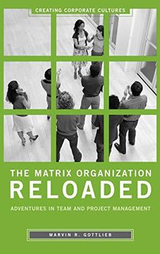 portada The Matrix Organization Reloaded: Adventures in Team and Project Management (Creating Corporate Cultures) (en Inglés)