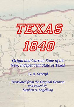 portada Texas 1840 - Origin and Current State of the New, Independent State of Texas: A Contribution to the History (in English)