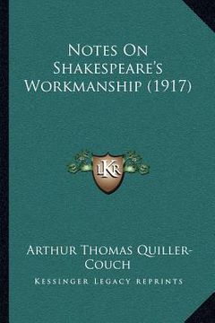 portada notes on shakespeare's workmanship (1917) (en Inglés)