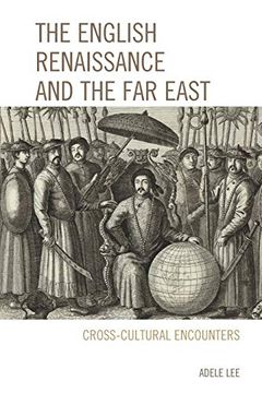 portada The English Renaissance and the far East: Cross-Cultural Encounters (en Inglés)