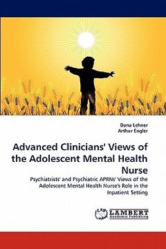 portada advanced clinicians' views of the adolescent mental health nurse (en Inglés)