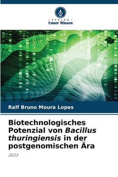 portada Biotechnologisches Potenzial von Bacillus thuringiensis in der postgenomischen Ära (en Alemán)