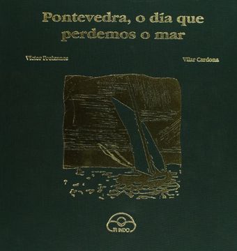 portada Pontevedra, o día que perdemos o mar (Cidades - Galicia)