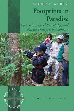 portada Footprints in Paradise: Ecotourism, Local Knowledge, and Nature Therapies in Okinawa (New Directions in Anthropology, 40) (en Inglés)
