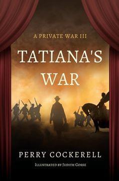 portada Tatiana's War: A Private War III (en Inglés)