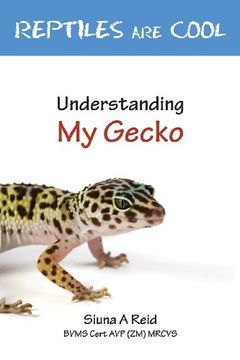 portada Reptiles Are Cool- Understanding My Gecko