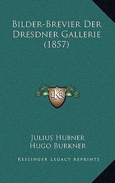 portada Bilder-Brevier Der Dresdner Gallerie (1857) (in German)