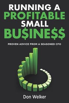 portada Running a Profitable Small Business: Proven Advice from a Seasoned CFO (en Inglés)