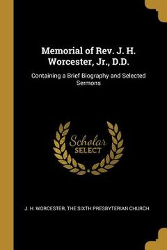 portada Memorial of Rev. J. H. Worcester, Jr., D.D.: Containing a Brief Biography and Selected Sermons (en Inglés)
