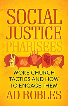 portada Social Justice Pharisees: Woke Church Tactics and How to Engage Them (en Inglés)
