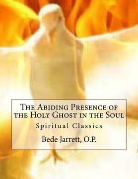 portada The Abiding Presence of the Holy Ghost in the Soul: Spiritual Classics (en Inglés)