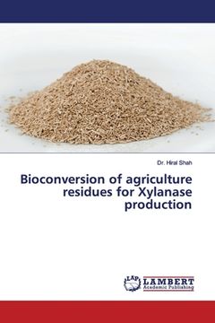 portada Bioconversion of agriculture residues for Xylanase production (en Inglés)