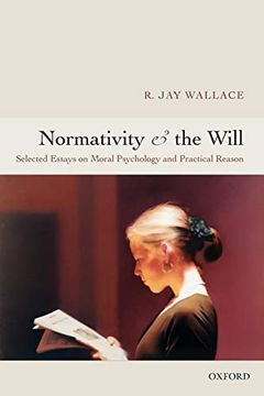 portada Normativity and the Will: Selected Essays on Moral Psychology and Practical Reason 