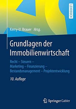 portada Grundlagen der Immobilienwirtschaft: Recht - Steuern - Marketing - Finanzierung - Bestandsmanagement - Projektentwicklung (en Alemán)